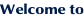 Welcome to